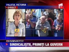 Sindicalistii, primiti la Guvern