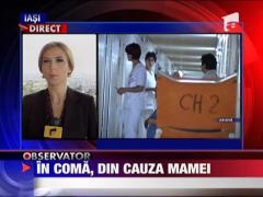 In coma, din cauza mamei