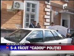 S-a predat politiei fara sa vrea