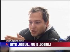 Uite jobul, nu e jobul!