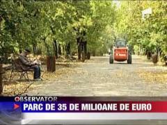Parc de 35 de milioane de euro