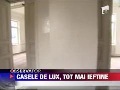 Casele de lux, tot mai ieftine