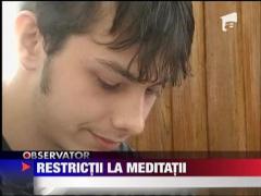 Restrictii la meditatii!