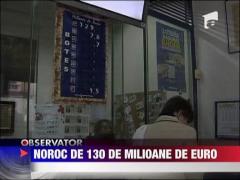 Noroc de 130 milioane de euro