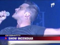 Robbie Williams, show incendiar