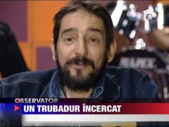 Un trubadur incercat