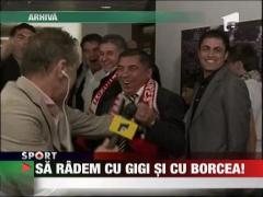Sa radem cu Gigi si cu Borcea!