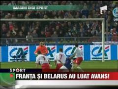 Franta si Belarus au luat avans