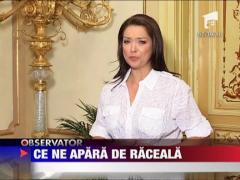 Felicia: Ce ne apara de raceala