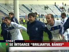 Se intoarce "Briliantul Baniei"