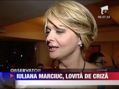 Iuliana Marciuc, lovita de criza