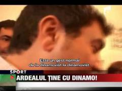 Ardealul tine cu Dinamo!