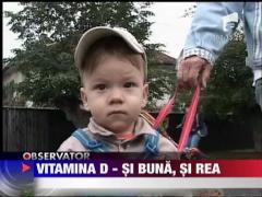 Vitamina D - si buna, si rea