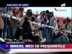 Minerii chilieni la un meci cu presedintele