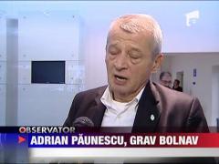Adrian Paunescu, grav bolnav
