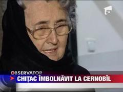 Chitac, imbolnavit la Cernobil