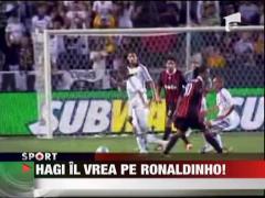 Hagi il vrea pe Ronaldinho!