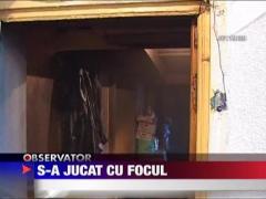 S-a jucat cu focul