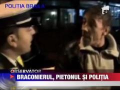 Braconierul, pietonul si politia