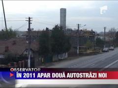 In 2011 "apar" doua autostrazi noi