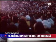 Flacara din sufletul lui Hrusca