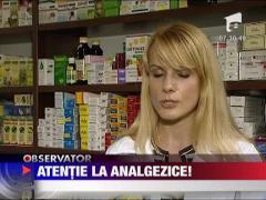 Atentie la excesul de calmante!