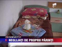 Neglijati de proprii parinti!
