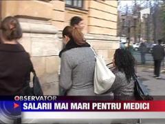 Salarii mai mari pentru medici