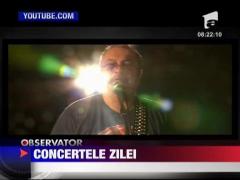 Concertele zilei