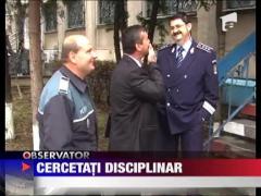 Politstii din Neamt, cercetati disciplinar
