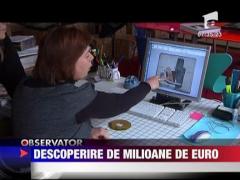 Descoperire de milioane de euro