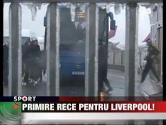 Primire rece pentru Liverpool!