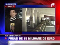 Furati de 15 milioane de euro!