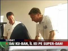 Dai ku-ban, il iei pe Super-Dan
