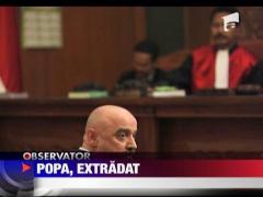 Magistratii din Jakarta au decis extradarea lui Nicolae Popa