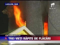 Trei vieti rapite de flacari