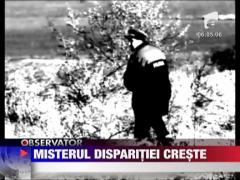 Misterul disparitiei creste