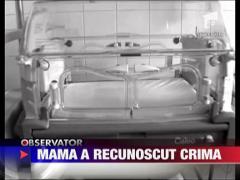 Mama a recunoscut pruncuciderea