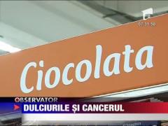 Dulciurile si cancerul