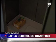 Jaf la centrul de transfuzii