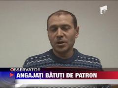 Angajati batuti de patron