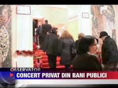 Concert privat din bani publici