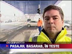 Pasajul Basarab, in teste