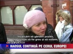 Haosul continua pe cerul Europei