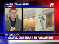Saltul disperarii in Parlament