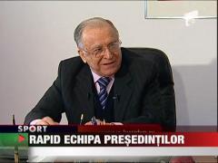 Rapid echipa presedintilor