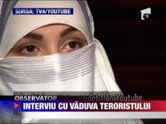 Interviu cu vaduva teroristului