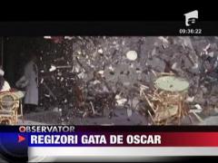 Regizorii, pe ultima suta de metri inainte de Oscar