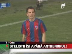 Stelistii isi apara antrenorul!