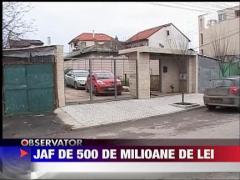 Jaf de 500 de milioane de lei